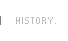 HISTORY