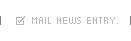 MAIL NEWS ENTRY